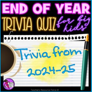 End of the Year General Knowledge Trivia Quiz for 2024-2025